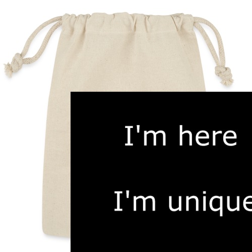 I'M HERE, I'M UNIQUE, GET USED TO IT. - Reusable Gift Bag