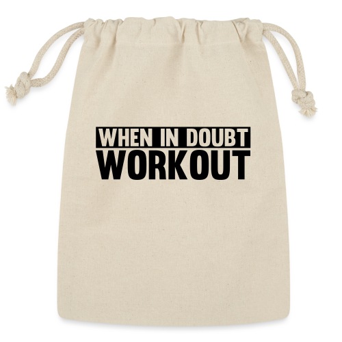 When in Doubt. Workout - Reusable Gift Bag