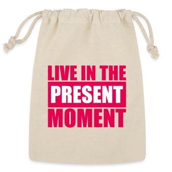 Live In The Moment Mindfulness Presence Awareness  - Reusable Gift Bag - Natural - Front