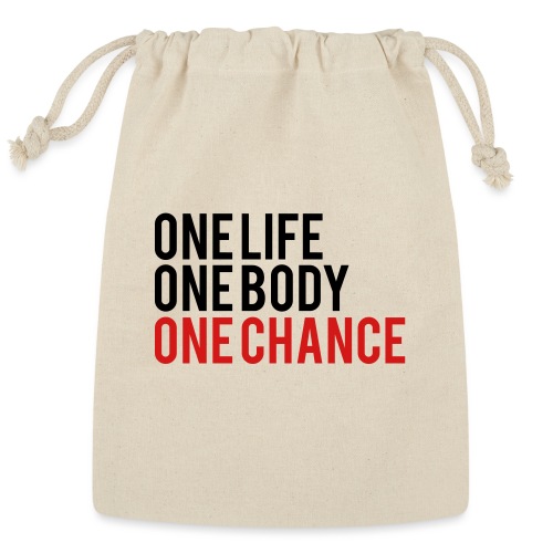 One Life One Body One Chance - Reusable Gift Bag