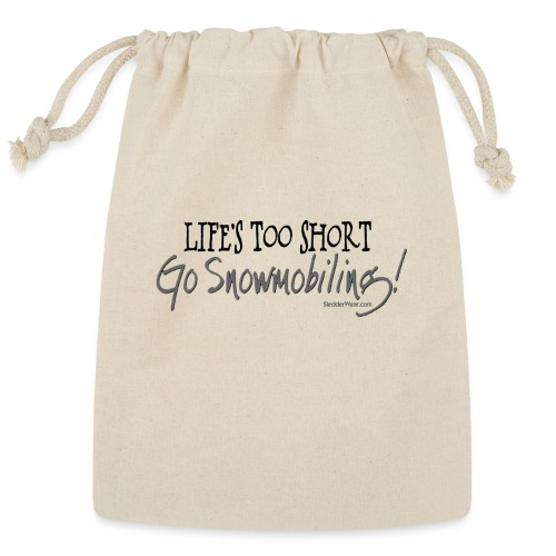 Life's Too Short - Go Snowmobiling - Reusable Gift Bag