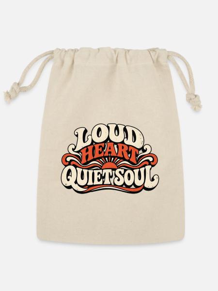 Loud Heart Quiet Soul - Reusable Gift Bag - Natural