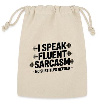 I Speak Fluent Sarcasm - Reusable Gift Bag - Natural - Front