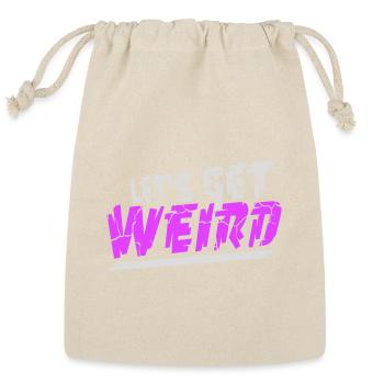 Let's Get Weird Funny Quote Attitude Humor Unique  - Reusable Gift Bag - Natural - Front