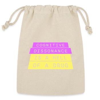 Cognitive Dissonance Is A Hell Of A Drug Saying - Reusable Gift Bag - Natural - Front