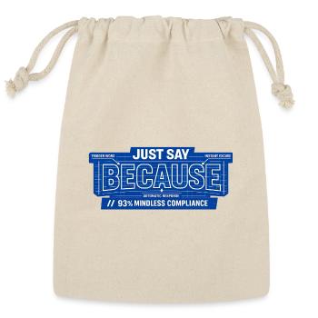 JUST SAY BECAUSE // 93% MINDLESS COMPLIANCE - Reusable Gift Bag - Natural - Front