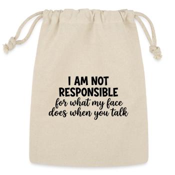 Not Responsible For My Face Sarcastic - Reusable Gift Bag - Natural - Front