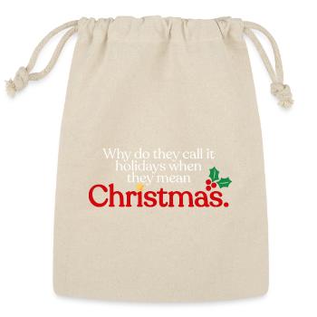 They mean Christmas (dark) - Reusable Gift Bag - Natural - Front