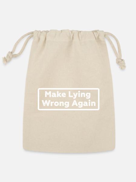 Make Lying Wrong Again - Reusable Gift Bag - Natural