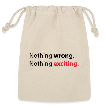 Nothing Wrong Nothing Exciting – Minimal Neutral  - Reusable Gift Bag - Natural - Front