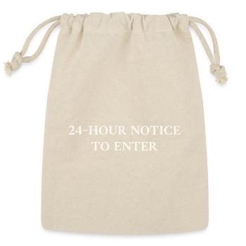 24 Hour Notice to Enter - Reusable Gift Bag - Natural - Front