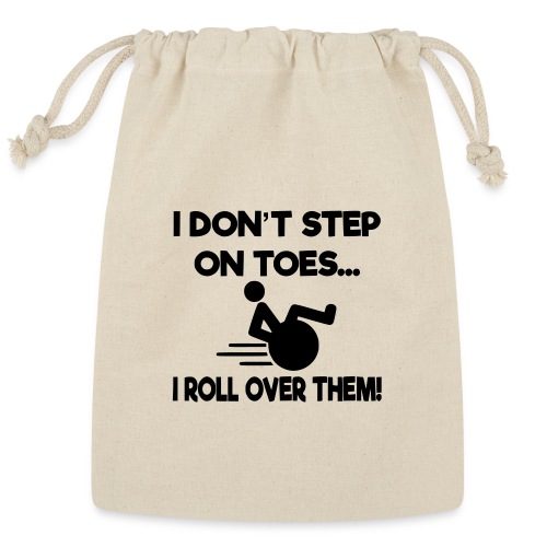 I don't step on toes i roll over with wheelchair * - Reusable Gift Bag