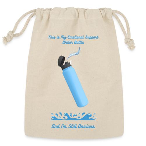 Emotional Support Water Bottle T-Shirt | Still Anx - Reusable Gift Bag