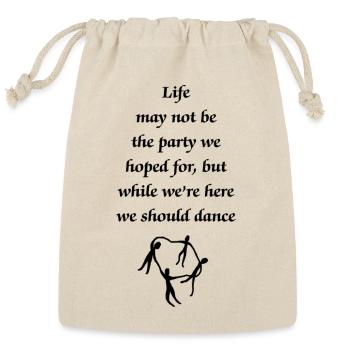 While We're Here, We Should Dance - Reusable Gift Bag - Natural - Front