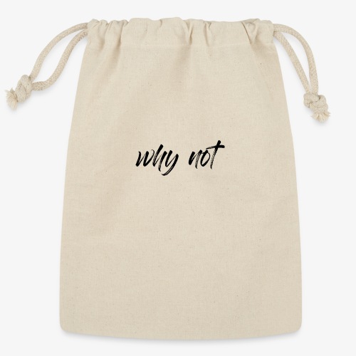 Why Not? For pale shirt - Reusable Gift Bag