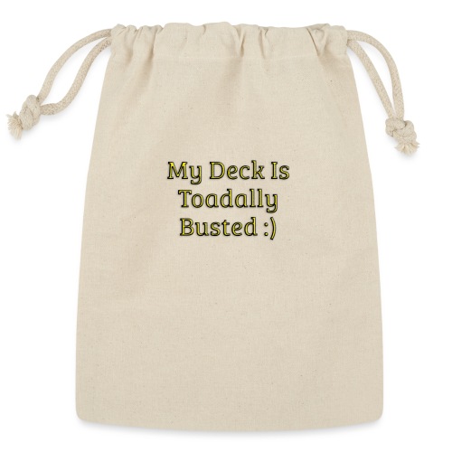 My deck is toadally busted - Reusable Gift Bag