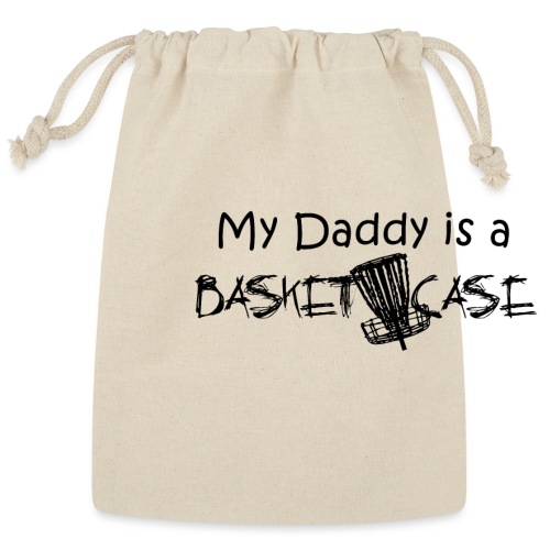 My Daddy is a Basket Case - Reusable Gift Bag