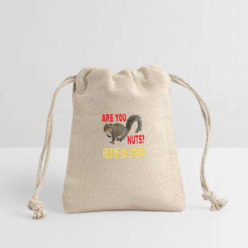 Are You Nuts? Then we are a match! - Reusable Gift Bag
