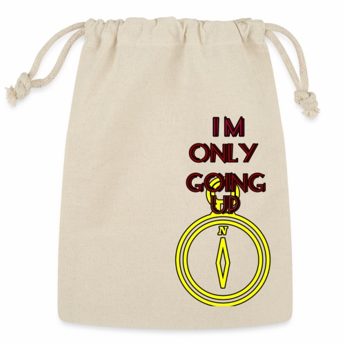 Im only going up - Reusable Gift Bag