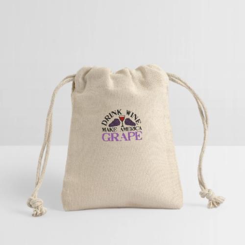 Drink Wine. Make America Grape. - Reusable Gift Bag