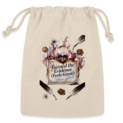 Burned the Evidence (Feels Great) T-Shirt - Reusable Gift Bag