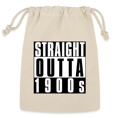STRAIGHT OUTTA 1900S - Reusable Gift Bag