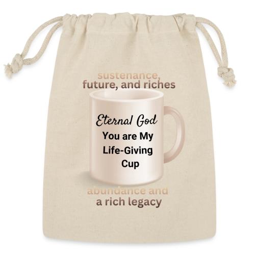 The Eternal God My Life Giving Cup - Reusable Gift Bag