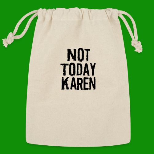 Not Today Karen - Reusable Gift Bag
