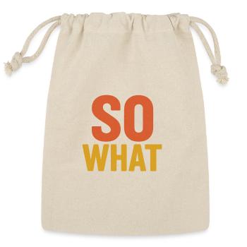 Bold So What Typography Design - Reusable Gift Bag - Natural - Front