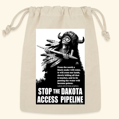 Stop the Dakota Access Pipe Line Prophecy - Reusable Gift Bag