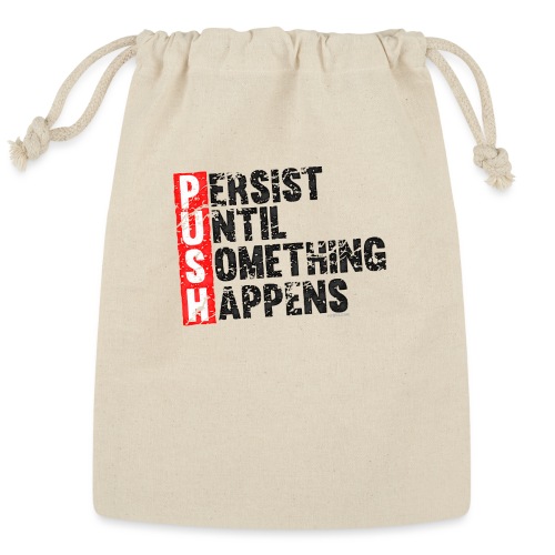 Push Retro = Persist Until Something Happens - Reusable Gift Bag
