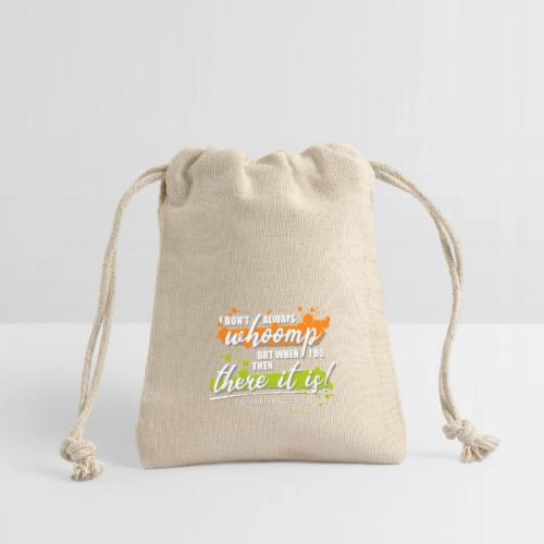 I don t always whoomp - Reusable Gift Bag