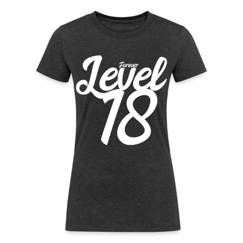Forever Level 18 Gamer Birthday Gift Ideas - Women's Tri-Blend Organic T-Shirt