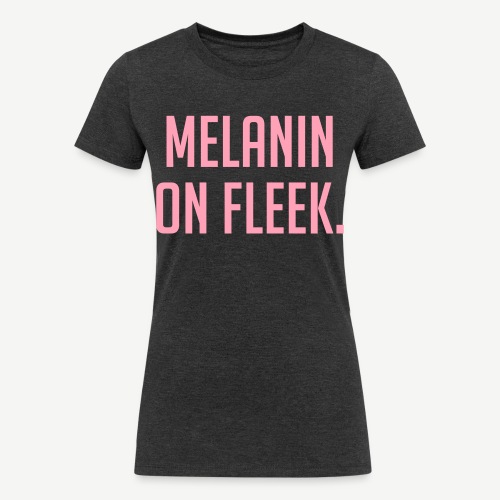 Melanin On Fleek - Women's Tri-Blend Organic T-Shirt