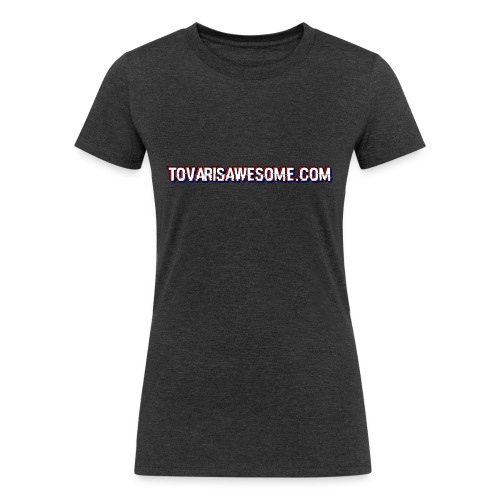 Tovar Website Link - Women's Tri-Blend Organic T-Shirt