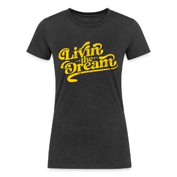 Living The Dream - Women's Tri-Blend Organic T-Shirt - heather black - Front