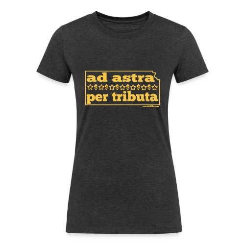 ad astra per tributa - Women's Tri-Blend Organic T-Shirt