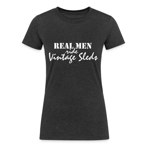 Real Men Ride Vintage Sleds - Women's Tri-Blend Organic T-Shirt