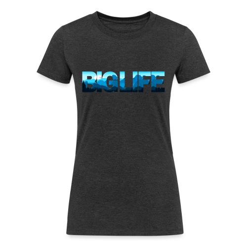 BIG LIFE MOUNTAINS FRONT/BACK - Women's Tri-Blend Organic T-Shirt