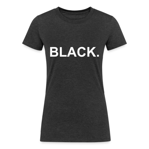 Black - Women's Tri-Blend Organic T-Shirt