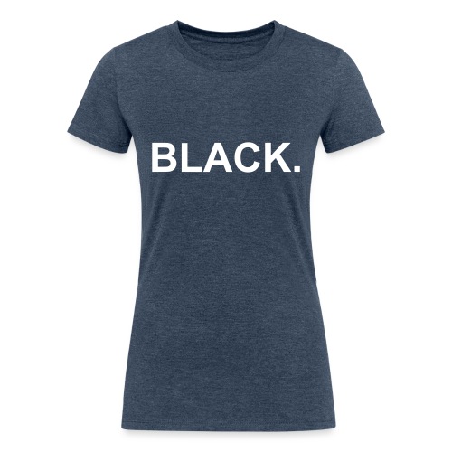 Black - Women's Tri-Blend Organic T-Shirt