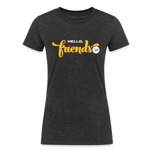 Hello, Friends - Women's Tri-Blend Organic T-Shirt