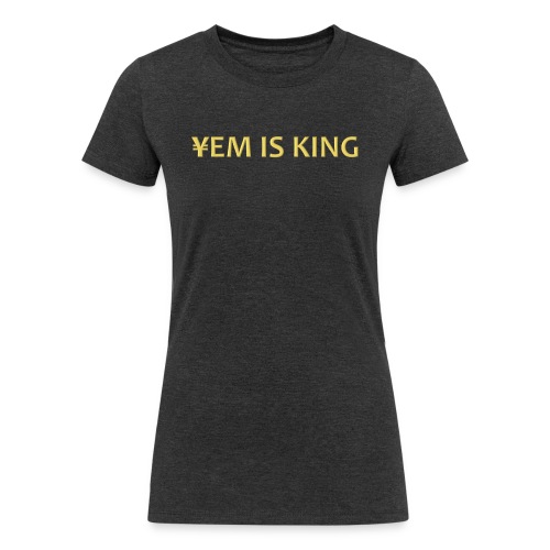 YEM IS KING - Women's Tri-Blend Organic T-Shirt