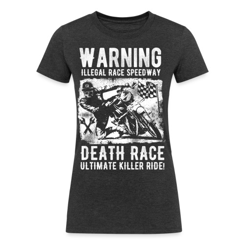 Motorcycle Death Race - Women's Tri-Blend Organic T-Shirt