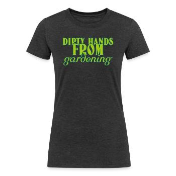 Funny gardening quote. Garden, Gardener - Women's Tri-Blend Organic T-Shirt - heather black - Front
