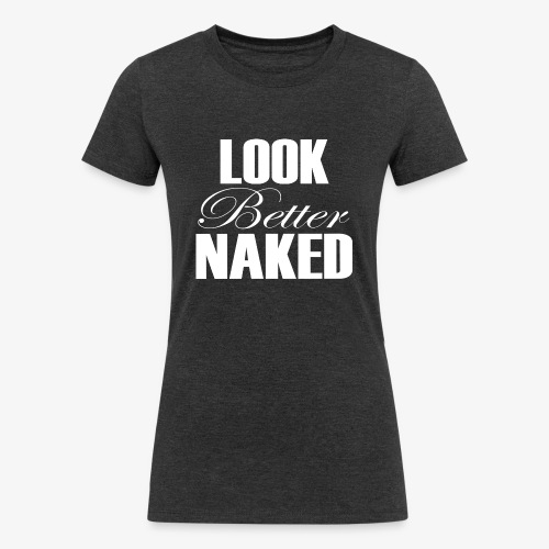 Look Better Naked 2 color GymTeez - Women's Tri-Blend Organic T-Shirt