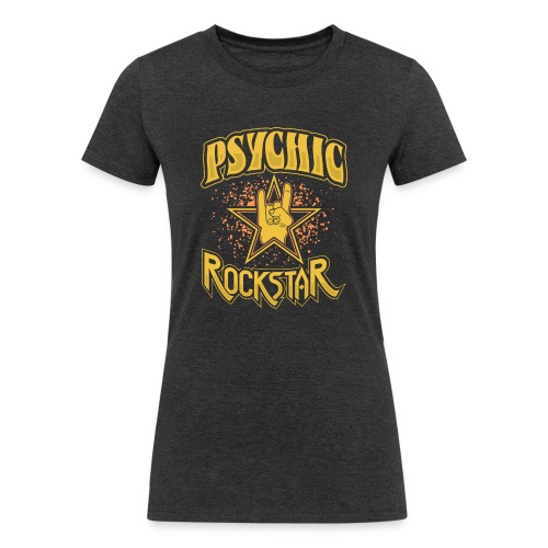 Psychic Rockstar - Women's Tri-Blend Organic T-Shirt