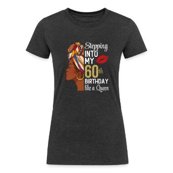 Stepping Into My 60th Birthday Like A Queen - Women's Tri-Blend Organic T-Shirt - heather black - Front