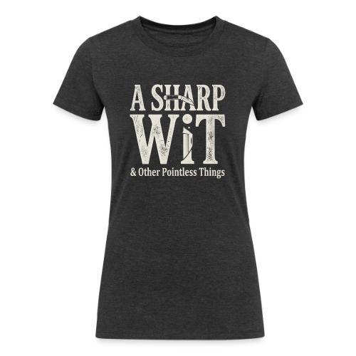A Sharp Wit & Other Pointless Things - Knife Pun - Women's Tri-Blend Organic T-Shirt