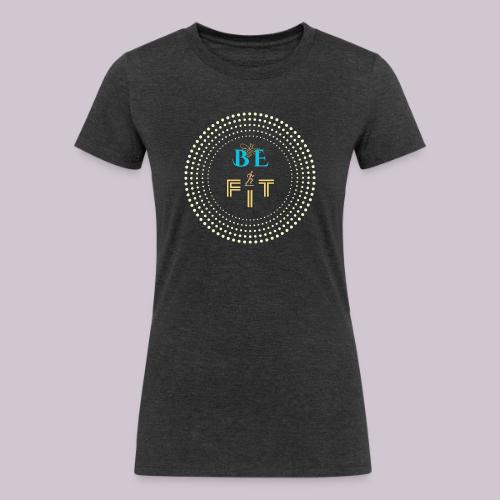 Be Fit - Women's Tri-Blend Organic T-Shirt